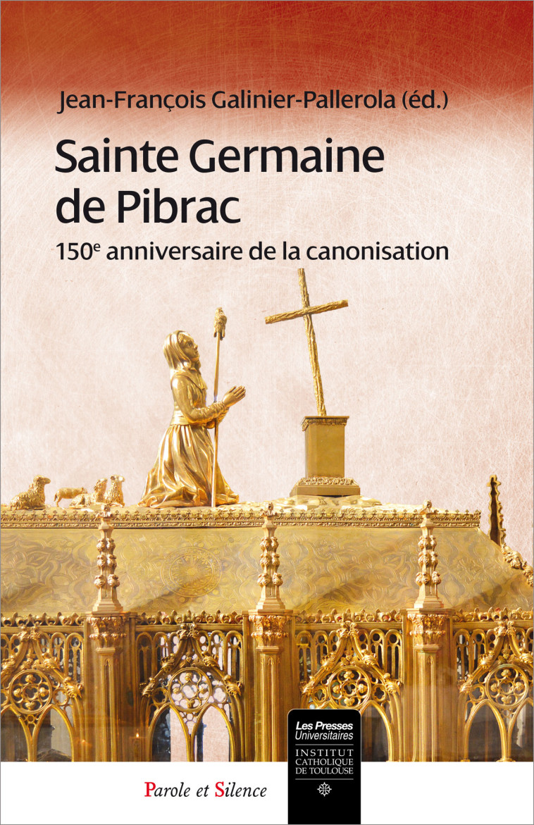 Sainte Germaine de Pibrac - Jean-Francois Galinier-Perolla - PAROLE SILENCE