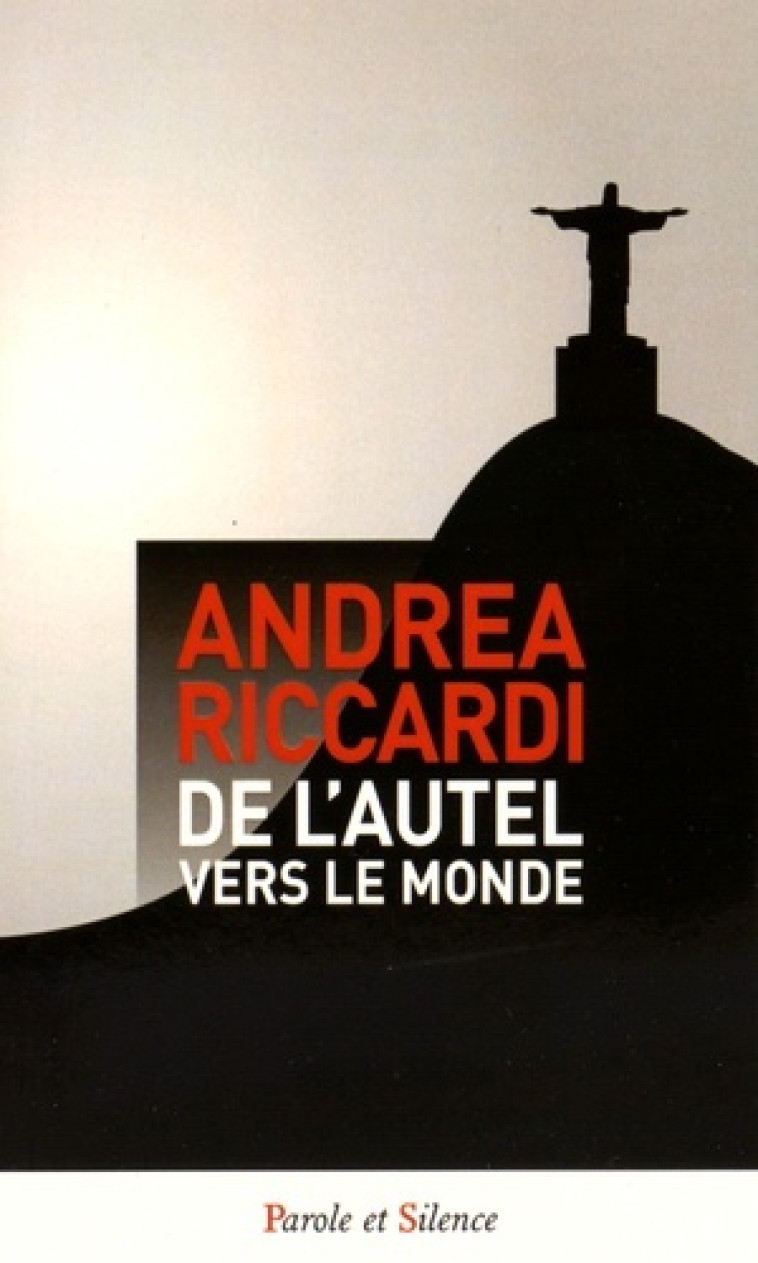 de l autel vers le monde -  Riccardi andrea - PAROLE SILENCE