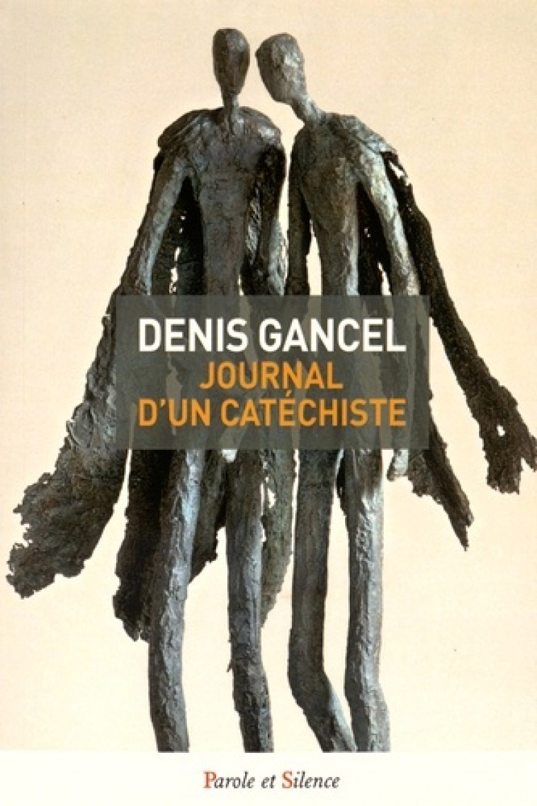 journal d un catechiste -  Gancel denis - PAROLE SILENCE