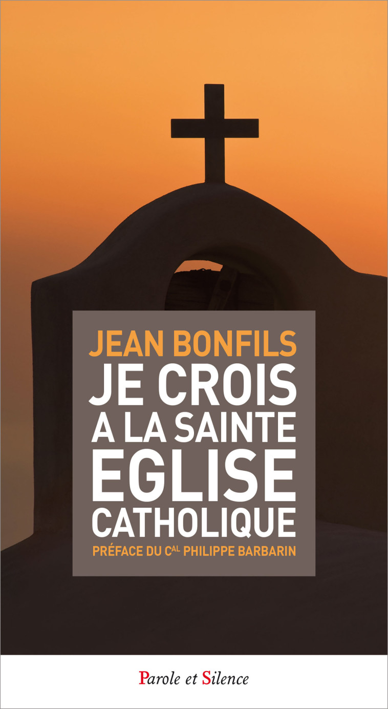 Je crois à la sainte Église catholique - Jean Bonfils - PAROLE SILENCE