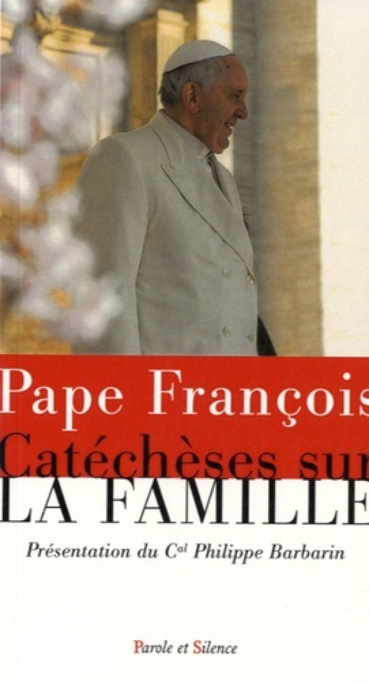 Catechese sur la famille - Jorge Bergoglio - Pape François - PAROLE SILENCE