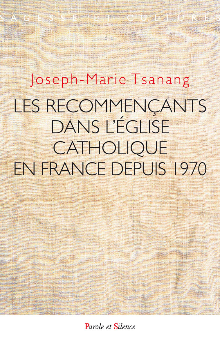 Les recommençants dans l'Église catholique en France depuis 1970 - Joseph-Marie Tsanang - PAROLE SILENCE