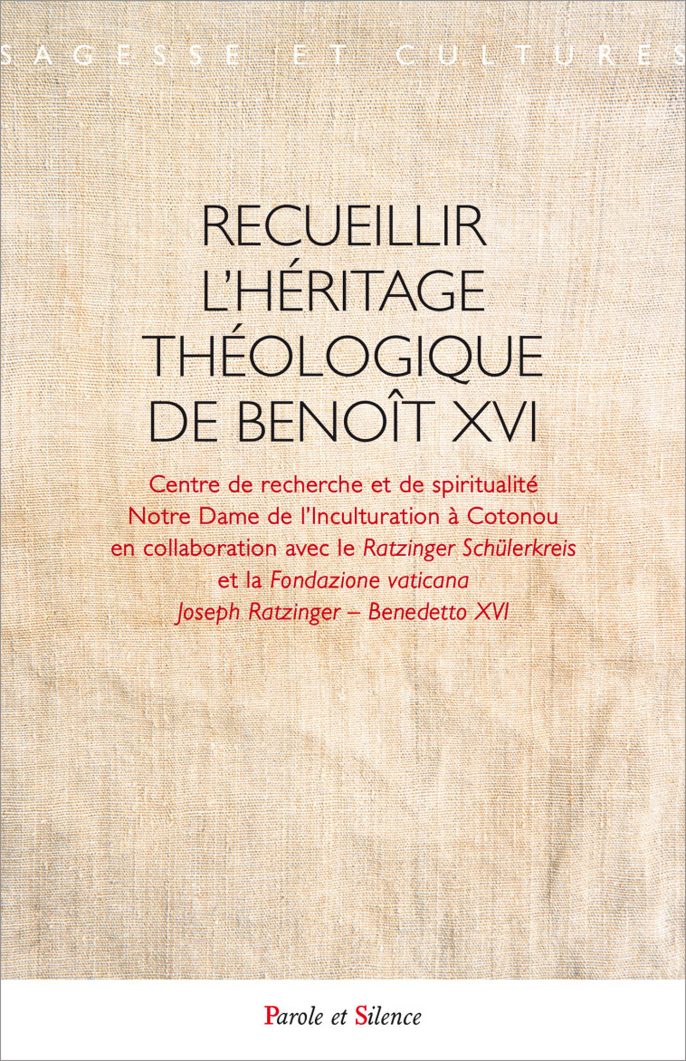 Recueillir l'héritage théologique de Benoît XVI -  Collectif - PAROLE SILENCE