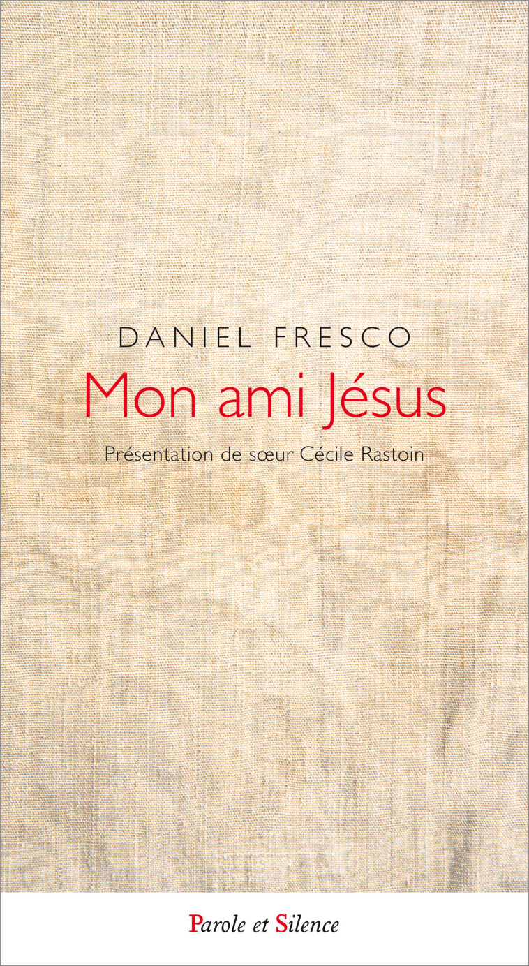 Mon ami jesus - Daniel Fresco - PAROLE SILENCE