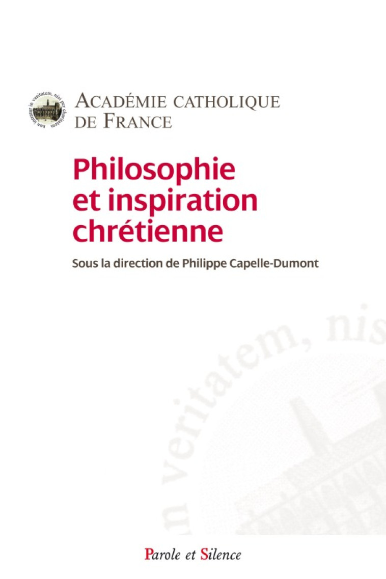 Philosophie et inspiration chrétienne -  Académie Catholique de France - PAROLE SILENCE