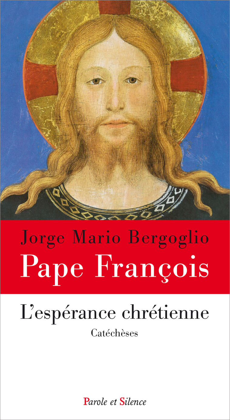 L'esperance chretienne - Jorge Bergoglio - Pape François - PAROLE SILENCE