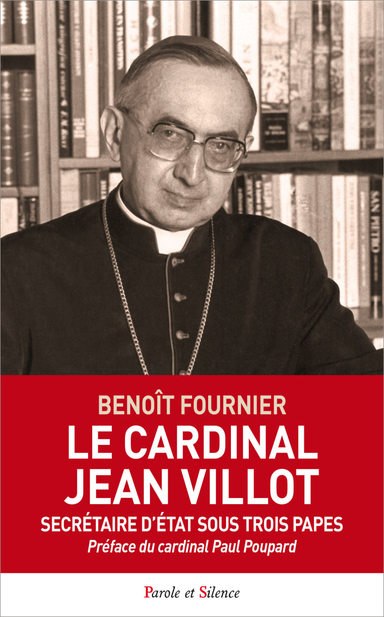 Le cardinal villot - Benoît Fournier - PAROLE SILENCE