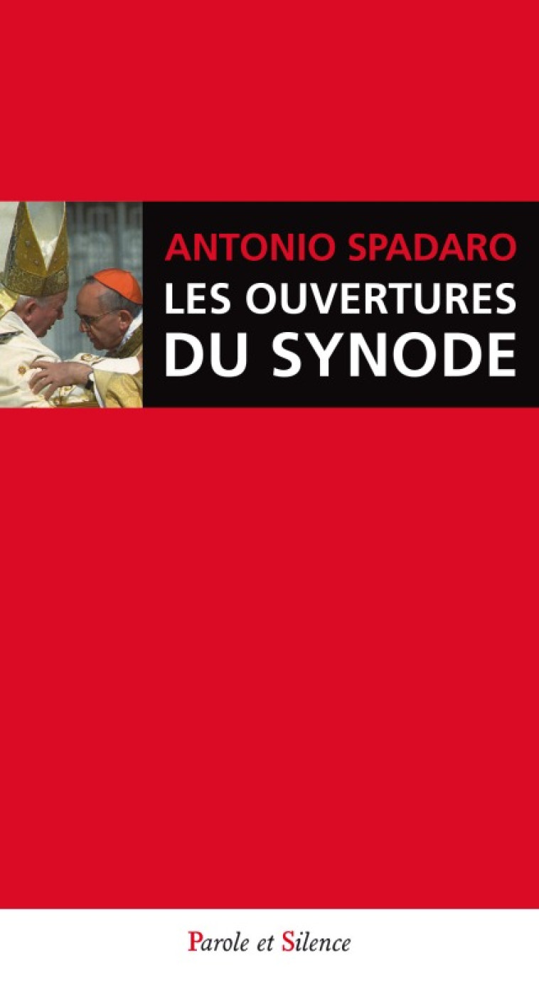 Le Synode sur la famille - Portes ouvertes - Antoine Antonio Spadaro, sj - PAROLE SILENCE