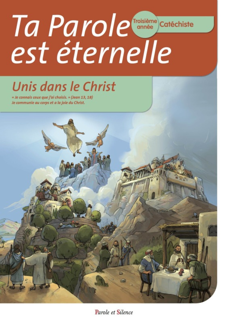 Ta parole est éternelle unis dans le christ troisième année - Anne-Laure Anne-Laure Michon - Olivier Teilhard de Chardin - PAROLE SILENCE