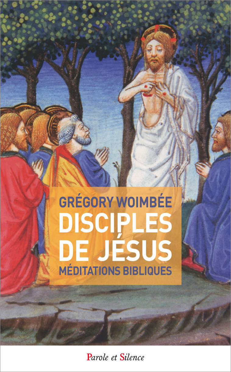 Disciples de jésus - Grégory Woimbée - PAROLE SILENCE