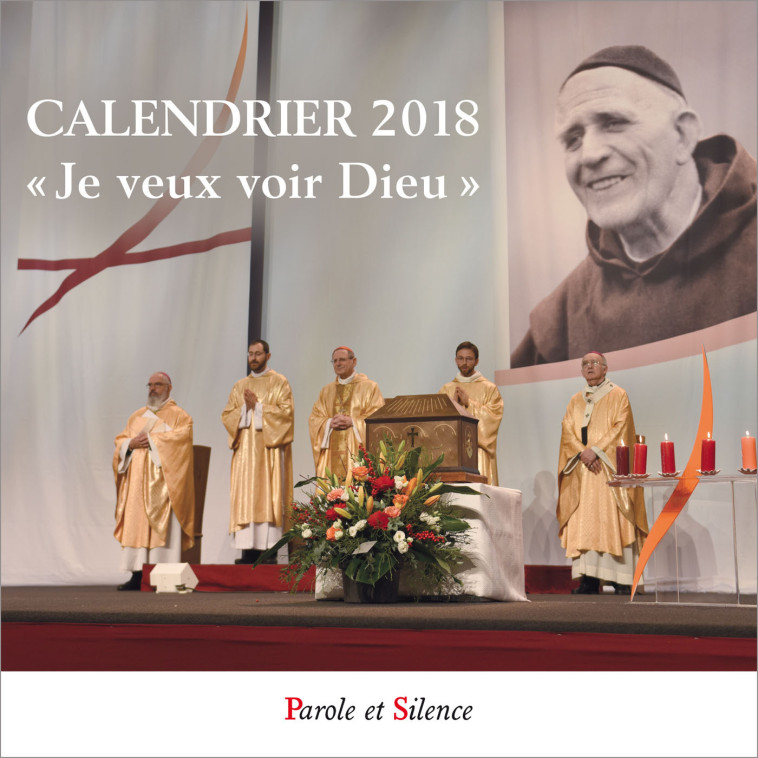 Calendrier 2018 - je veux voir dieu -  N-Dame de Vie - PAROLE SILENCE