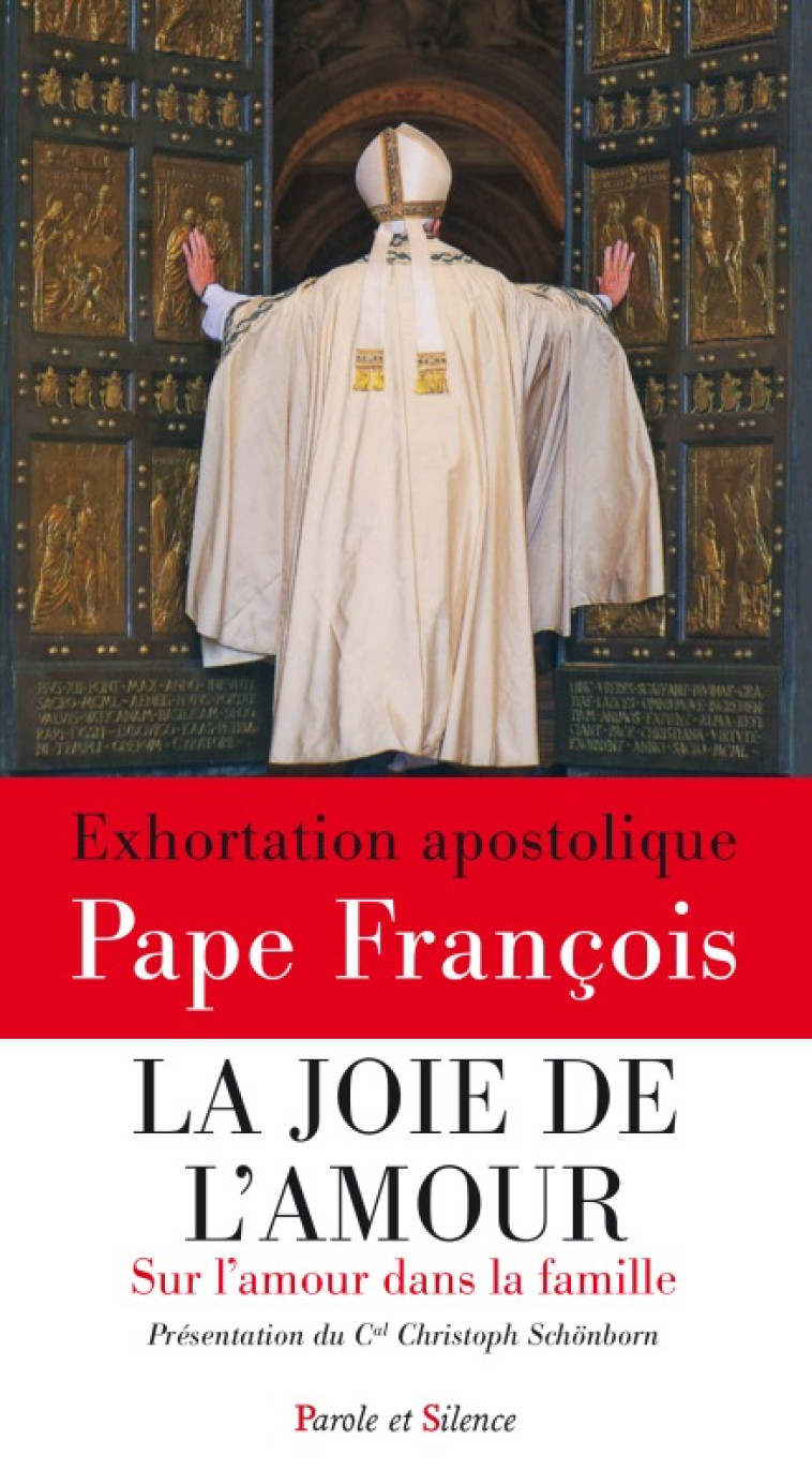 La joie de l'amour. Sur l'amour dans la famille - Jorge Bergoglio - Pape François - PAROLE SILENCE