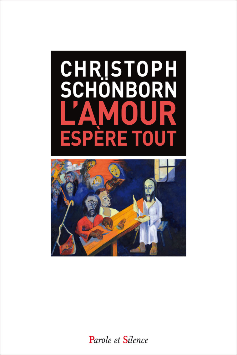 L'amour espère tout - Christoph Schönborn - PAROLE SILENCE