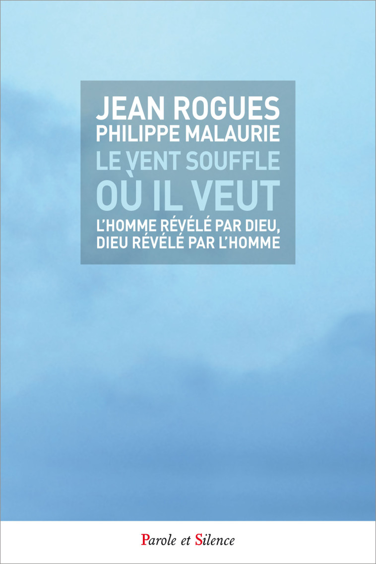 Le vent souffle où il veut - Jean Baptiste Rogues - PAROLE SILENCE