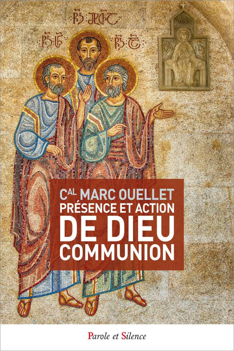 Presence et action de dieu communion - Marc Ouellet - PAROLE SILENCE