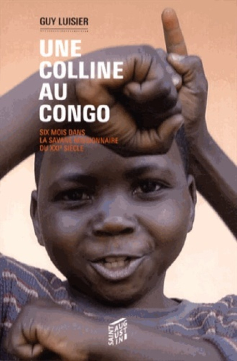 COLLINE AU CONGO (UNE) - GUY LUISIER - SAINT AUGUSTIN