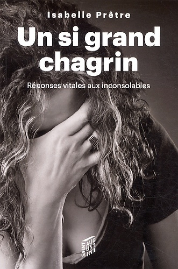 UN SI GRAND CHAGRIN - ISABELLE PRETRE - SAINT AUGUSTIN