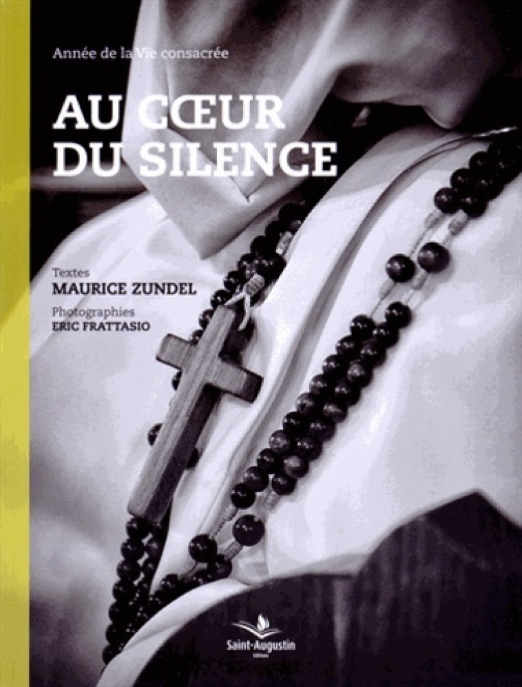 AU COEUR DU SILENCE - TEXTES DE M. ZUNDEL - P PISTOLETTI - SAINT AUGUSTIN