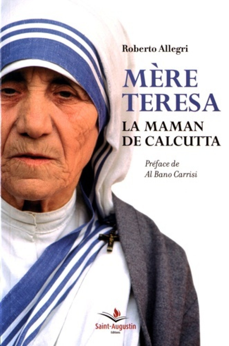 MERE TERESA LA MAMAN DE CALCUTTA - ROBERTO ALLEGRI - SAINT AUGUSTIN