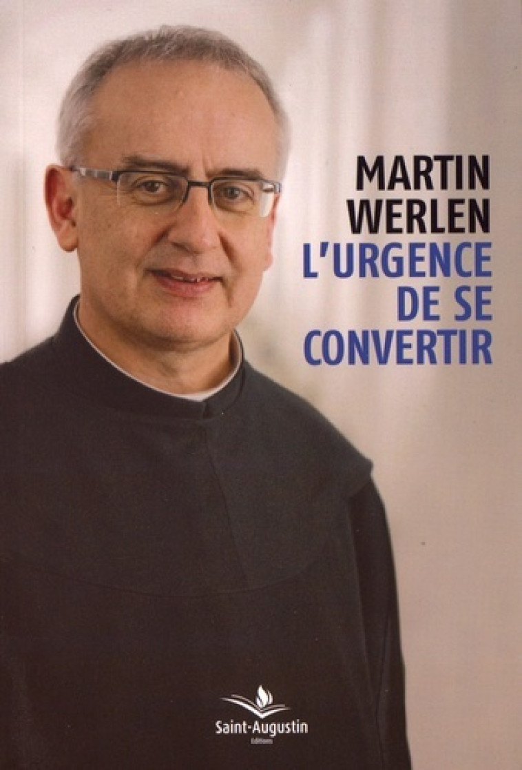 URGENCE DE SE CONVERTIR (L) - MARTIN WERLEN - SAINT AUGUSTIN