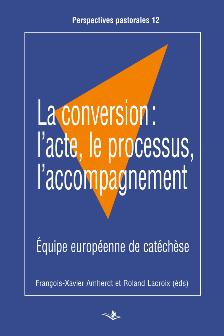 La conversion: l'acte, le processus, l'accompagnement - Roland Lacroix - SAINT AUGUSTIN