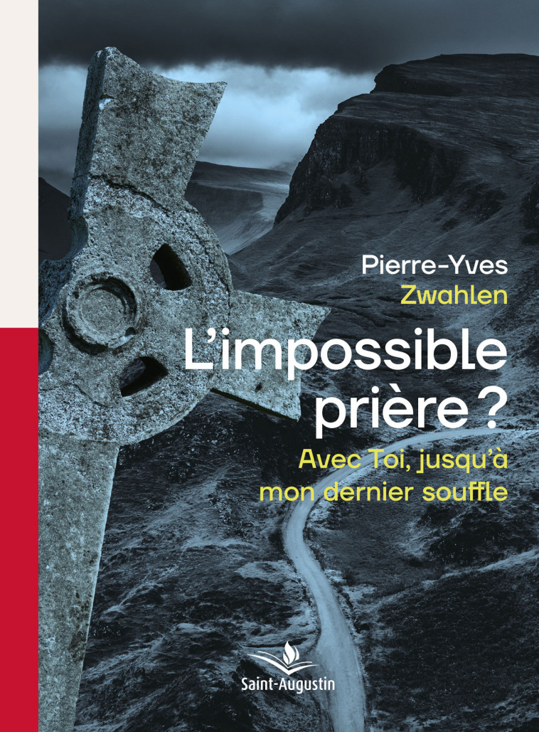 L'impossible prière? - Pierre-yves Zwahlen - SAINT AUGUSTIN