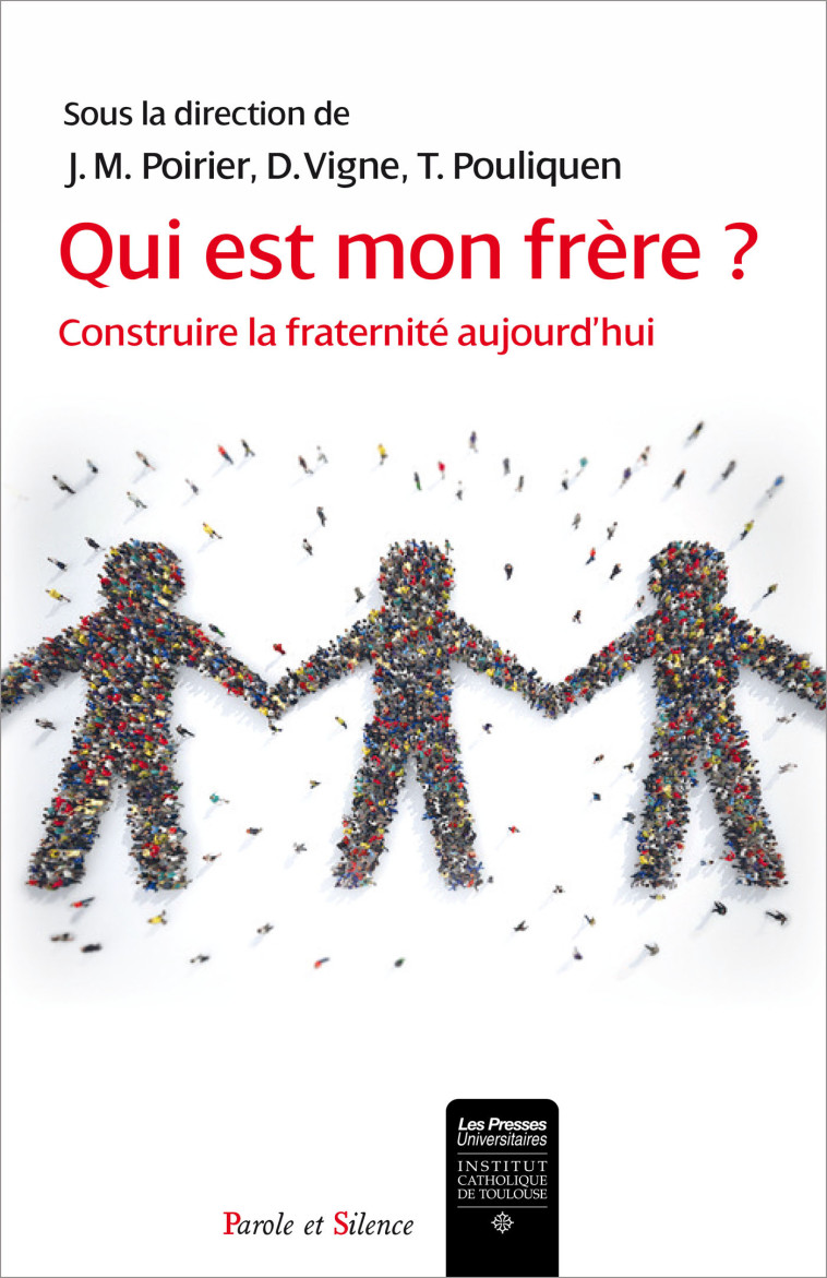 Qui est mon frère ? -  INSTITUT CATHOLIQUE DE TOULOUSE - THEOPRAXIS - PAROLE SILENCE