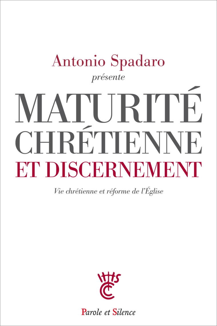 Maturité chrétienne et discernement - Antonio Spadaro, sj - PAROLE SILENCE