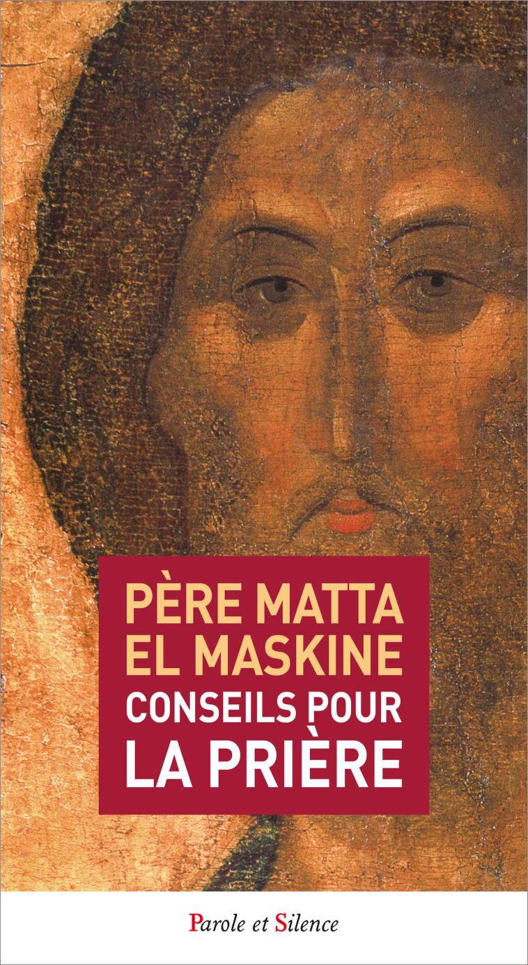 Conseils pour la prière - Matta El-Maskîne - PAROLE SILENCE