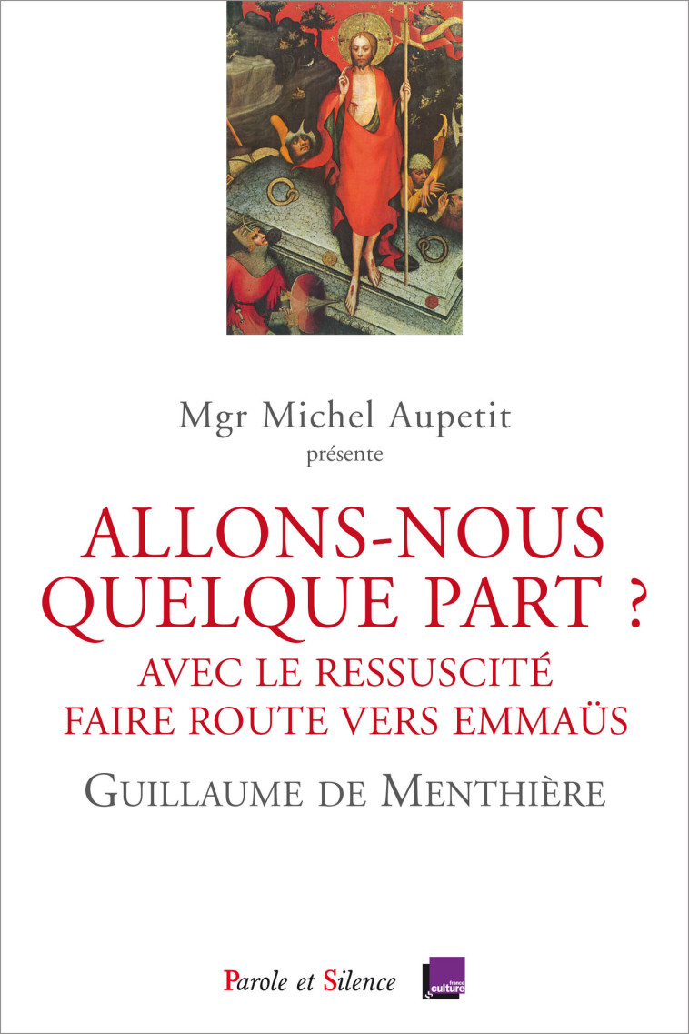 ALLONS-NOUS QUELQUE PART ? - Guillaume de Menthière - PAROLE SILENCE