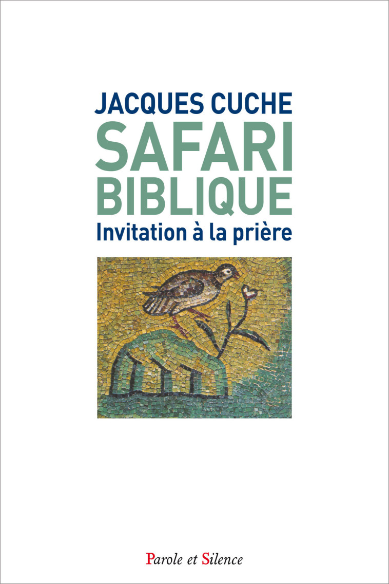 Safari biblique - Jacques Cuche - PAROLE SILENCE