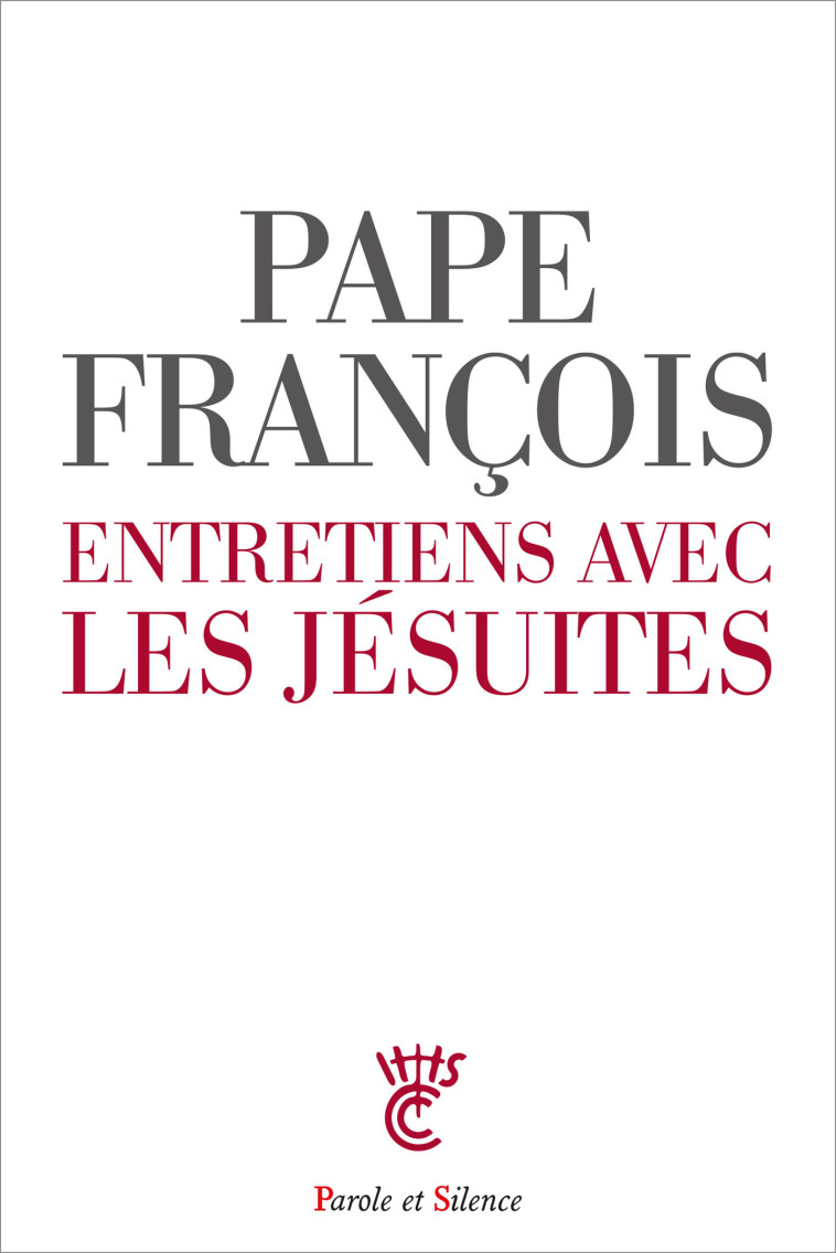 Entretiens avec les jésuites - Jorge Bergoglio - Pape François - PAROLE SILENCE