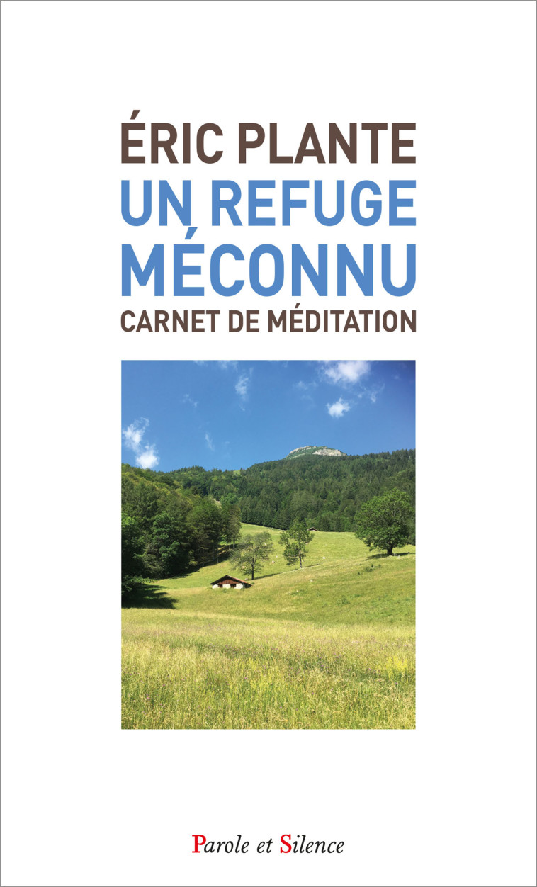 Un refuge méconnu - Eric Plante - PAROLE SILENCE