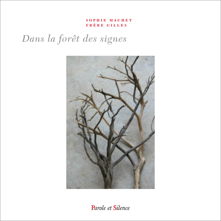 Dans la forêt des signes - GILLE BAUDRY - PAROLE SILENCE