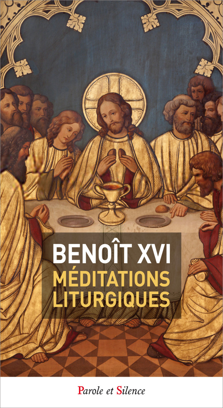 Méditations selon le temps liturgique - Joseph Ratzinger - Benoît XVI - PAROLE SILENCE