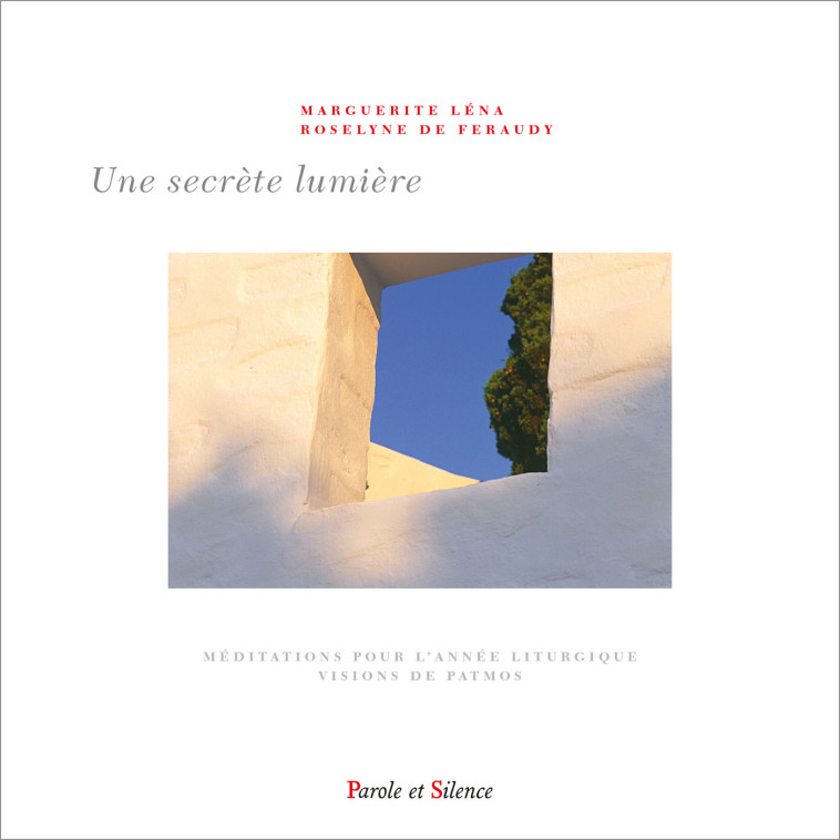 Une secrète lumière - Marguerite Lena - PAROLE SILENCE