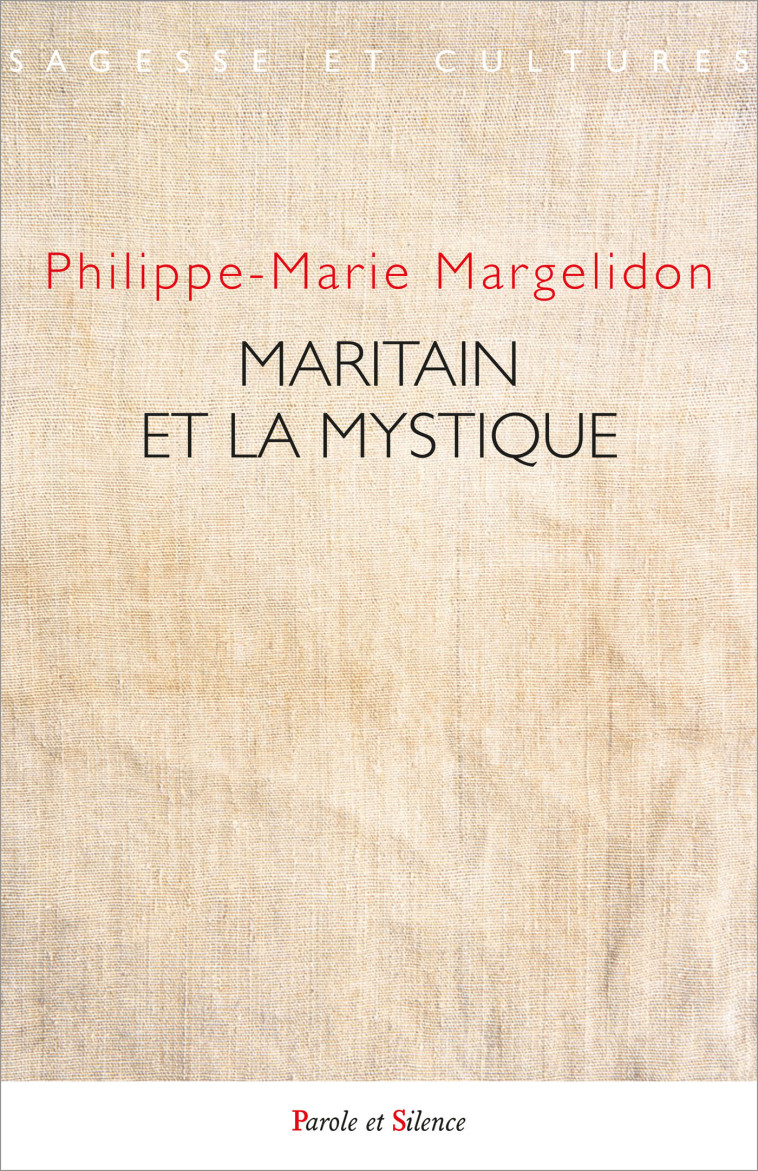 Maritain et la mystique - Philippe-Marie Margelidon - PAROLE SILENCE