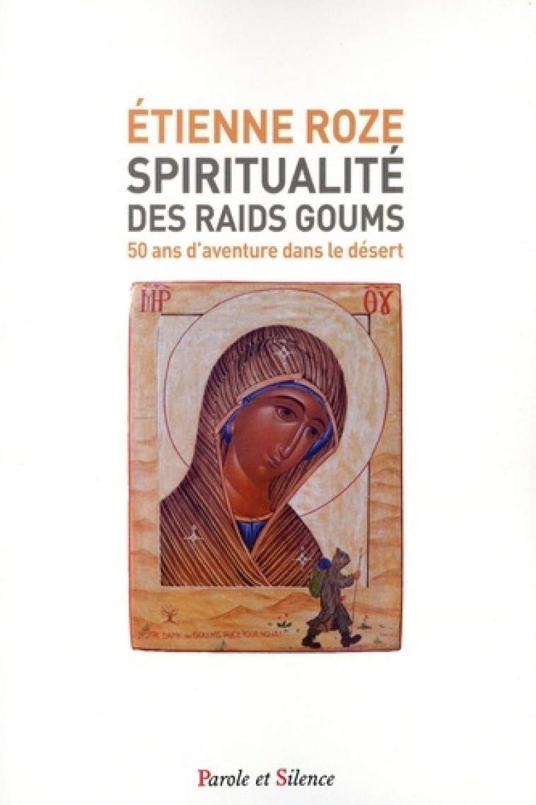 Spiritualité des raids Goums - Etienne ROZE - PAROLE SILENCE