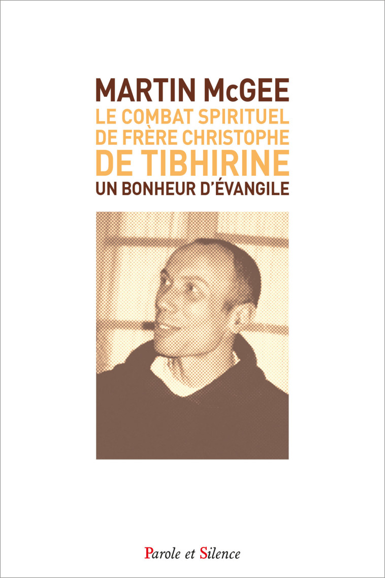 Le Combat Spirituel  de  Frère Christophe de Tibhirine - Martin McGee - PAROLE SILENCE