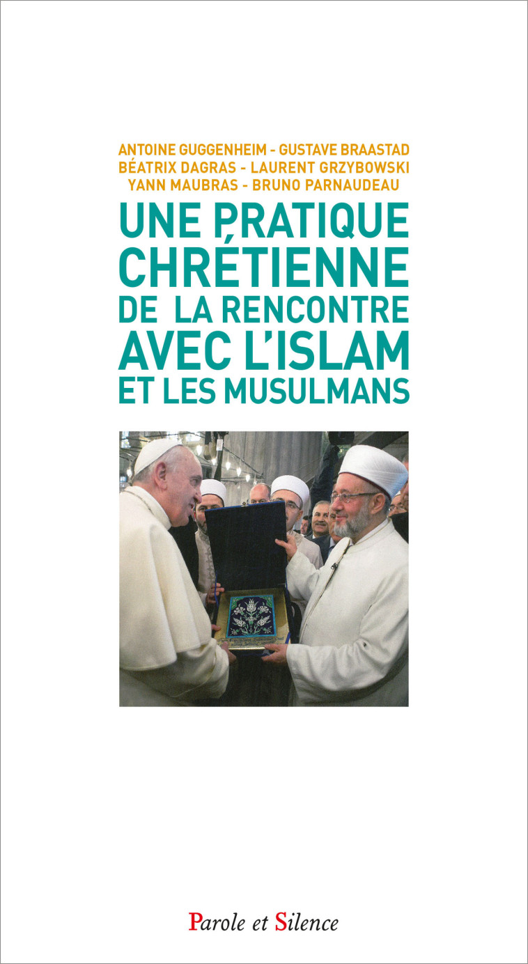 Une pratique chrétienne de la rencontre avec l'islam et les musulmans - Antoine Guggenheim - PAROLE SILENCE