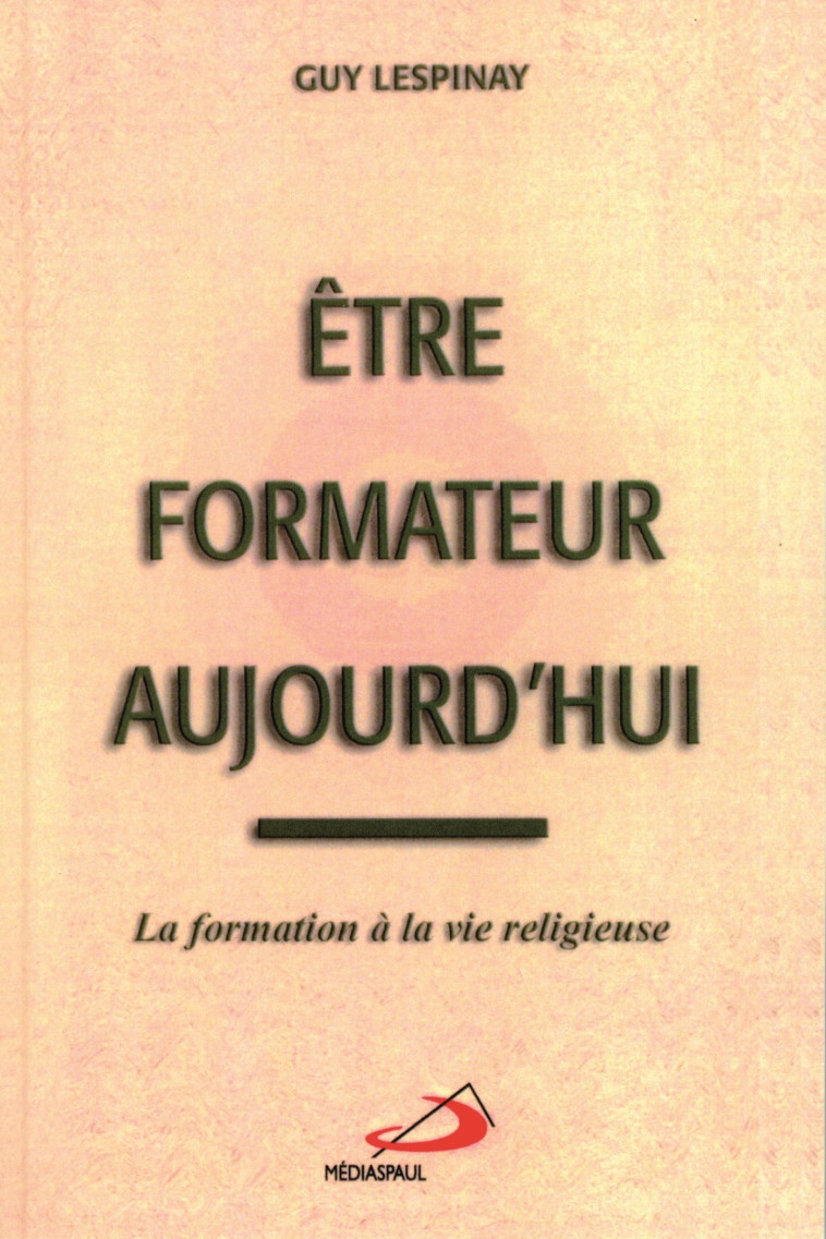 ETRE FORMATEUR AUJOURD'HUI - G LESPINAY - MEDIASPAUL