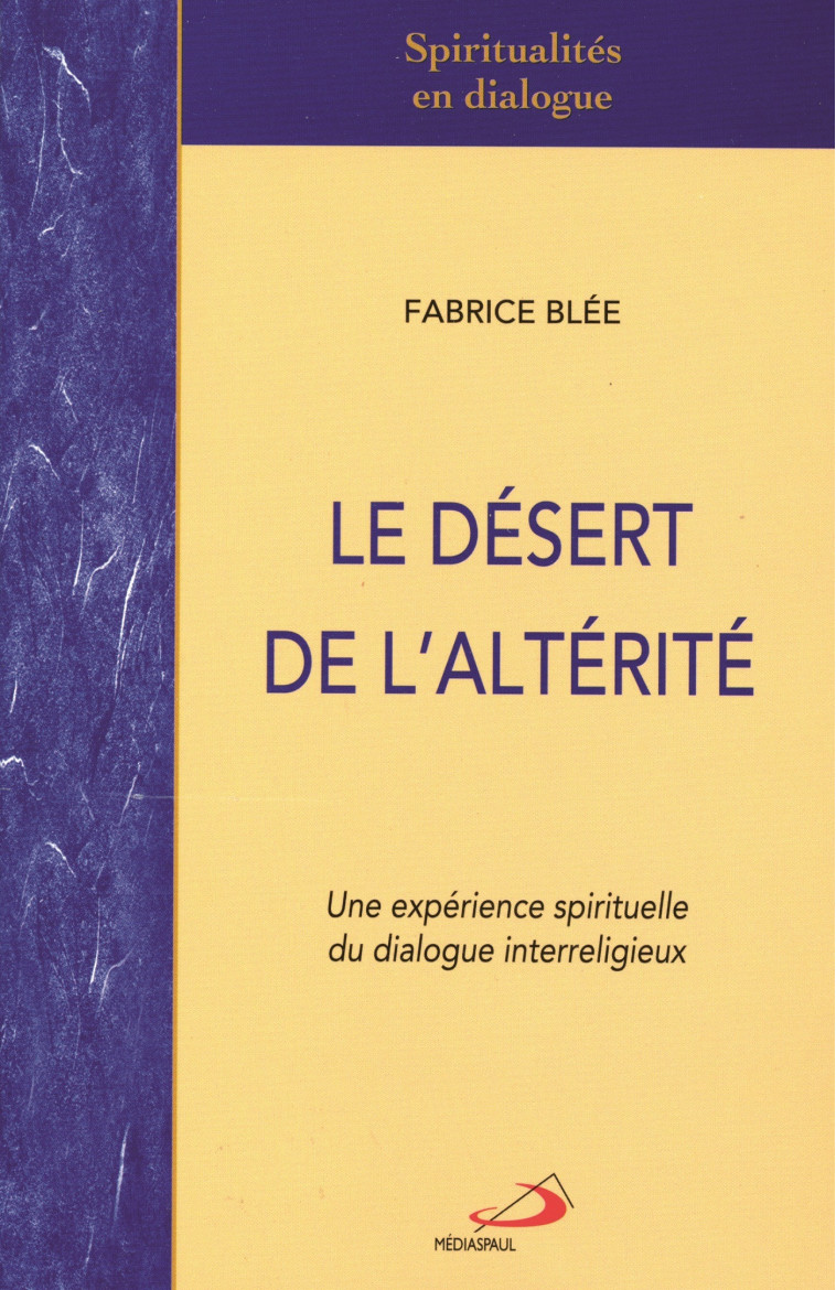 DESERT DE L'ALTERITE (LE) - F BLEE - MEDIASPAUL