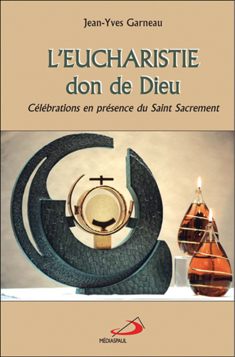 EUCHARISTIE DON DE DIEU (L') - JY GARNEAU - MEDIASPAUL