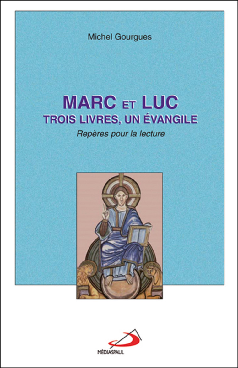 MARC ET LUC: TROIS LIVRES, UN EVANGILE - M GOURGUES - MEDIASPAUL