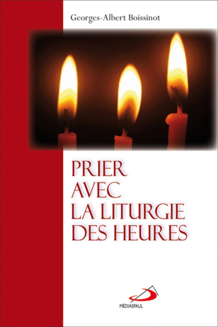 PRIER AVEC LA LITURGIE DES HEURES - GA BOISSINOT - MEDIASPAUL