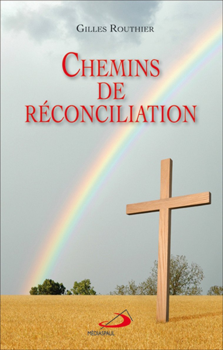 CHEMINS DE RECONCILIATION - G ROUTHIER - MEDIASPAUL