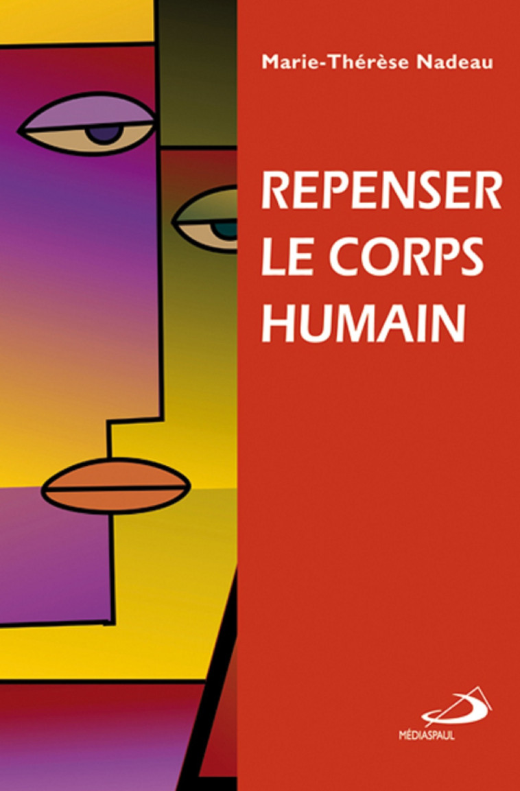 REPENSER LE CORPS HUMAIN - Marie Thérèse NADEAU - MEDIASPAUL