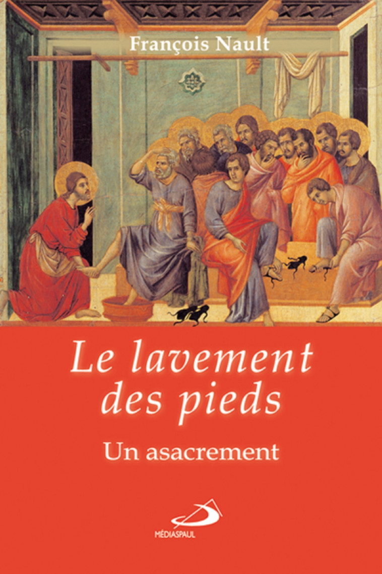 LAVEMENT DES PIEDS (LE) - François NAULT - MEDIASPAUL