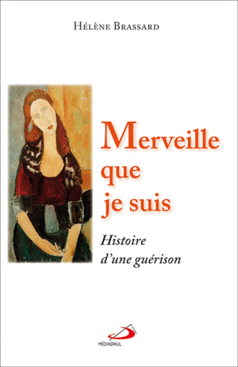 MERVEILLE QUE JE SUIS - Hélène BRASSARD - MEDIASPAUL