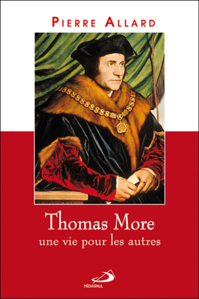 THOMAS MORE, UNE VIE POUR LES AUTRES - P ALLARD - MEDIASPAUL